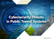 Cybersecurity Threats in Public Transit Systems