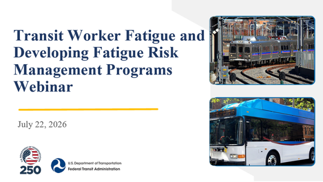 Transit worker fatigue and developing fatigue risk management programs webinar. July 22, 2026